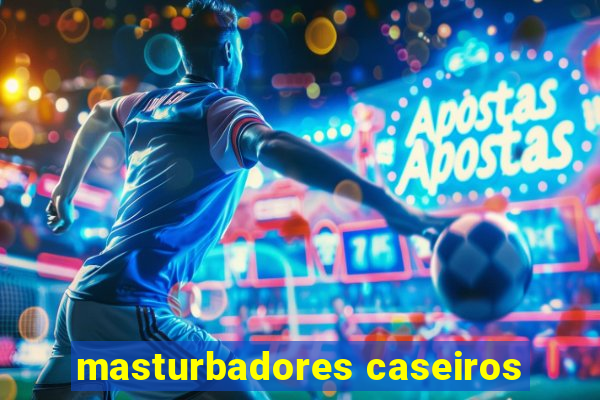 masturbadores caseiros